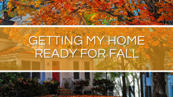 Autumn leaves and a house with the words Getting My Home Ready for Fall.